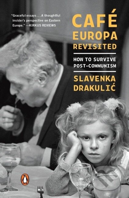 Kniha: Café Europa Revisited (Slavenka Drakulic). , 2021