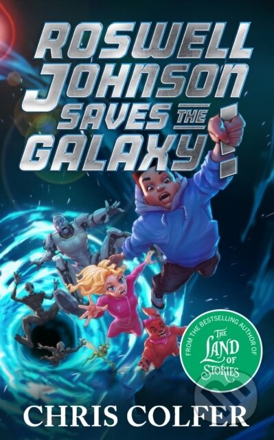 Roswell Johnson Saves the Galaxy! (Book 2: An action-packed adventure from the bestselling author of The Land of Stories) - kniha z kategorie Sci-fi,…