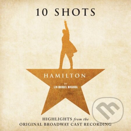 Hudobné CD: Original Broadway Cast Recording: Hamilton: 10 Shots, Highlights (Warner Music). Warner Music, 2025