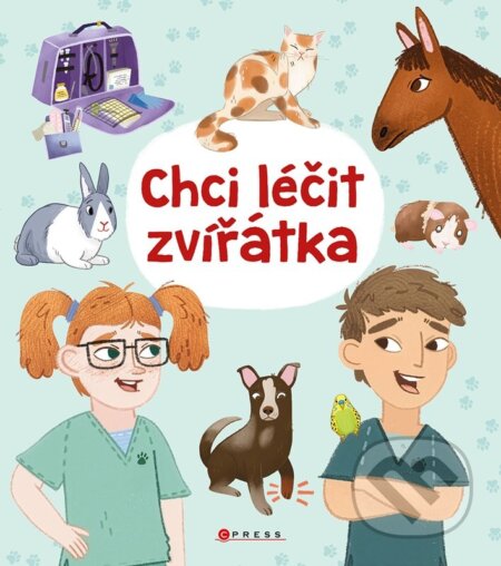 Chci léčit zvířátka (Zábavné aktivity pro malé veterináře) - kniha z kategorie Naučné knihy