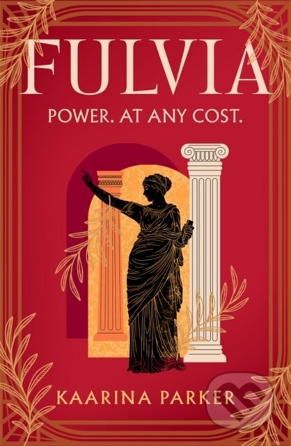 Fulvia (A spellbinding story of female ambition set in the world of Ancient Rome (Book 1 of 2))