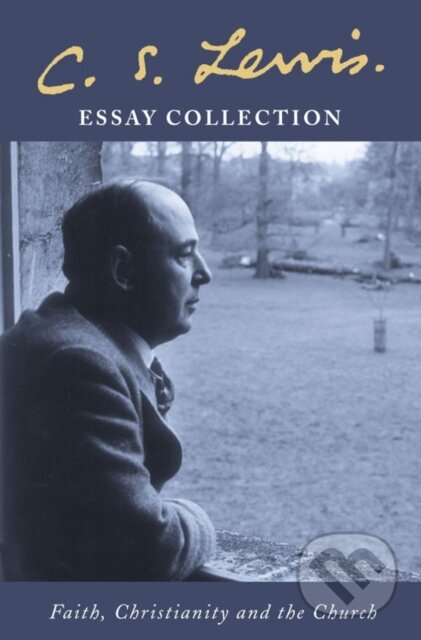 C.S. Lewis Essay Collection (Faith, Christianity and the Church) - kniha z kategorie Eseje, úvahy a glosy