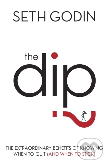 The Dip (The extraordinary benefits of knowing when to quit (and when to stick)) - kniha z kategorie Podnikání