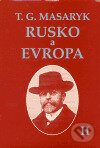 Rusko a Evropa II. - Tomáš Garrigue Masaryk, Ústav T. G. Masaryka, 2006