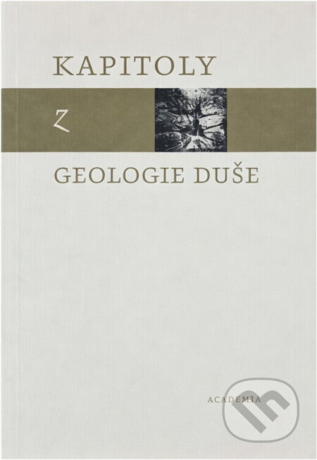 Kniha: Kapitoly z geologie duše [CZ] (Academia). Academia, 2015