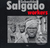 Workers - Sebasti&#227;o Salgado, Kant, 2005