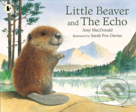 Little Beaver and the Echo - Amy Macdonald, Sarah Fox-Davies (Ilustrátor), Walker books, 1993