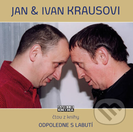 Odpoledne s labutí - CD - Jan Kraus, Ivan Kraus - audiokniha z kategorie Beletrie