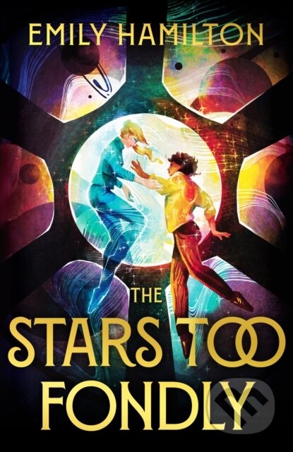 Kniha: The Stars Too Fondly (Emily Hamilton). Gollancz, 2024
