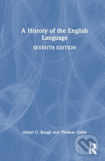A History of the English Language - Albert C. Baugh, Thomas Cable - kniha z kategorie Jazykové učebnice a slovníky