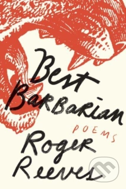 Kniha: Best Barbarian (Roger Reeves). WW Norton & Co, 2022
