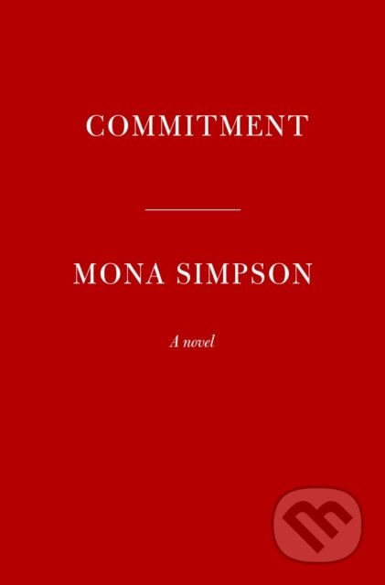 Kniha: Commitment (Mona Simpson). , 2023