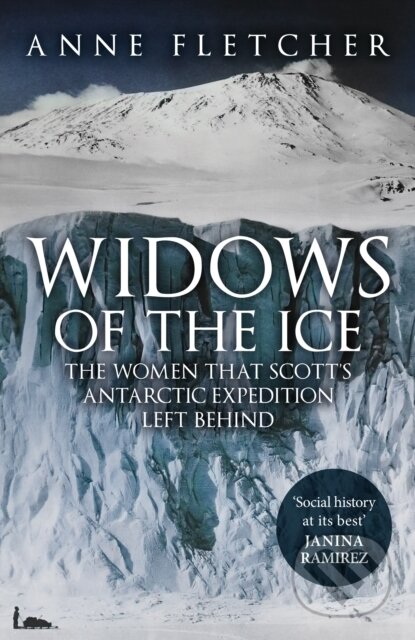 Widows of the Ice (The Women that Scott’s Antarctic Expedition Left Behind) - kniha z kategorie Historie