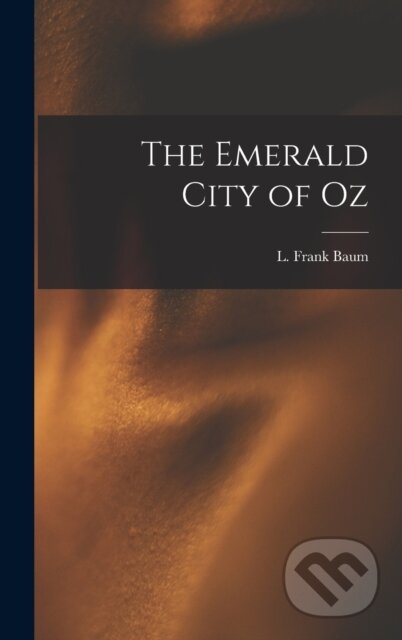 The Emerald City of Oz - L. Frank Baum - kniha z kategorie Beletrie pro děti