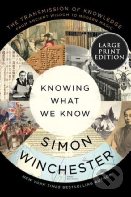 Kniha: Knowing What We Know (Simon Winchester). , 2023