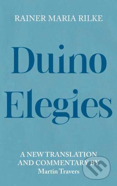 Kniha: Duino Elegies (Rainer Maria Rilke a Dr Martin Travers). , 2023
