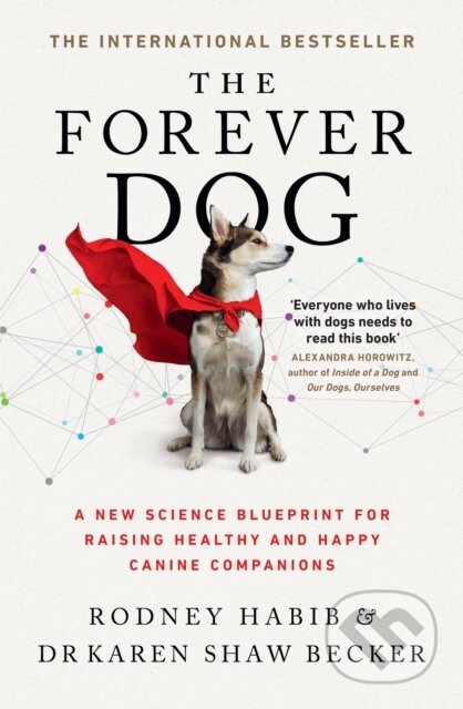 The Forever Dog (A New Science Blueprint for Raising Healthy and Happy Canine Companions) - kniha z kategorie Zdraví a životní styl