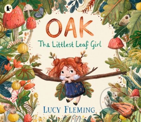 Oak, the Littlest Leaf Girl (A perfect cosy bedtime story for kids aged 3-5 all about family, finding your courage and the magic of the seasons!) -…