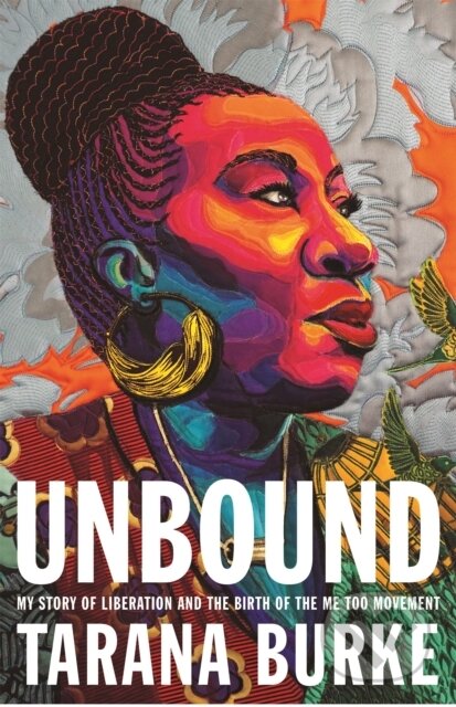 Unbound (My Story of Liberation and the Birth of the Me Too Movement) - kniha z kategorie Humanitní a společenské vědy