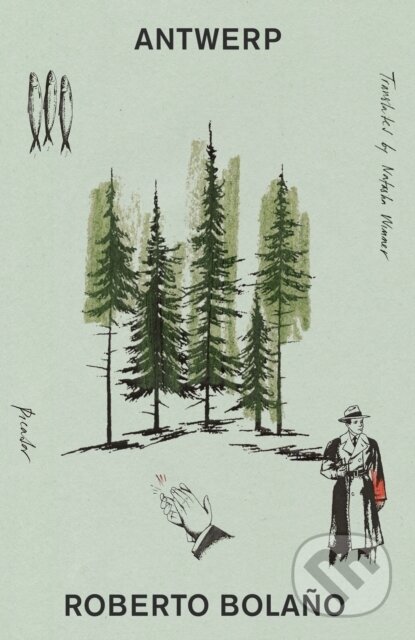 Kniha: Antwerp (Roberto Bolano). Picador, 2024