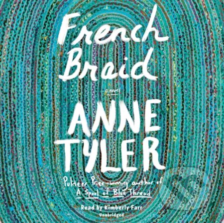 Kniha: French Braid (Anne Tyler). , 2022