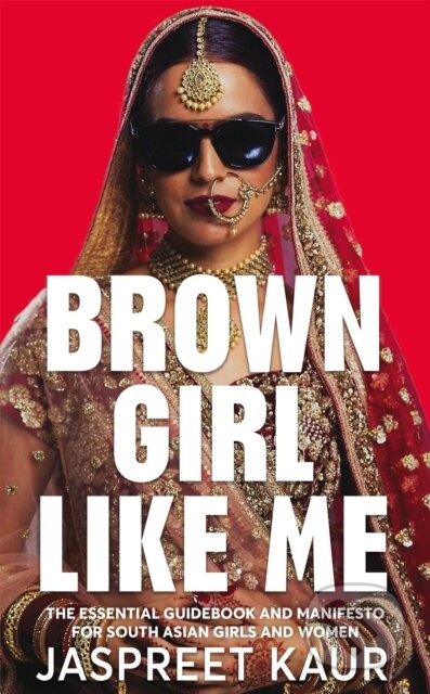 Kniha: Brown Girl Like Me (Jaspreet Kaur). Bluebird, 2022