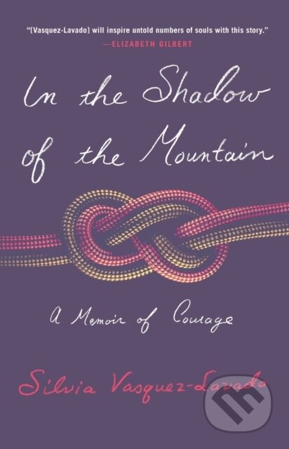 Kniha: In the Shadow of the Mountain (Silvia Vasquez-Lavado). , 2023