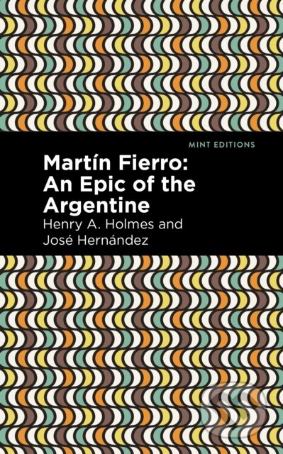 Kniha: Martn Fierro (Henry A. Holmes a Jose Hernndez). , 2021