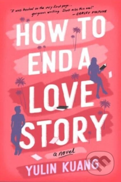 How to End a Love Story (A Novel) - Yulin Kuang