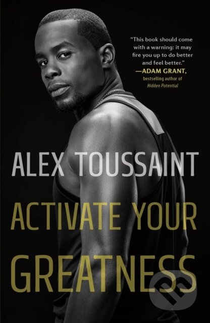 Kniha: Activate Your Greatness (Alex Toussaint). Henry Holt and Company, 2024