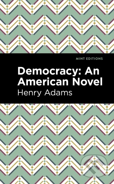 Kniha: Democracy (Henry Adams). , 2021