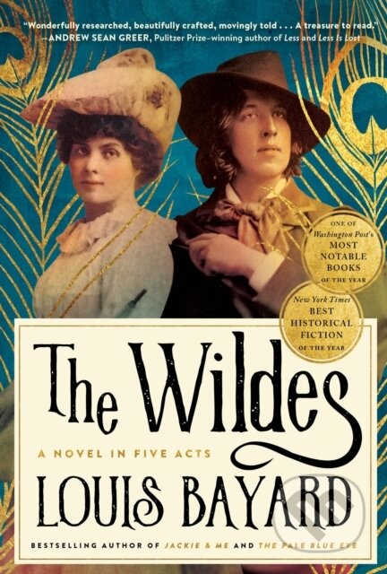 The Wildes (A Novel in Five Acts) - Louis Bayard