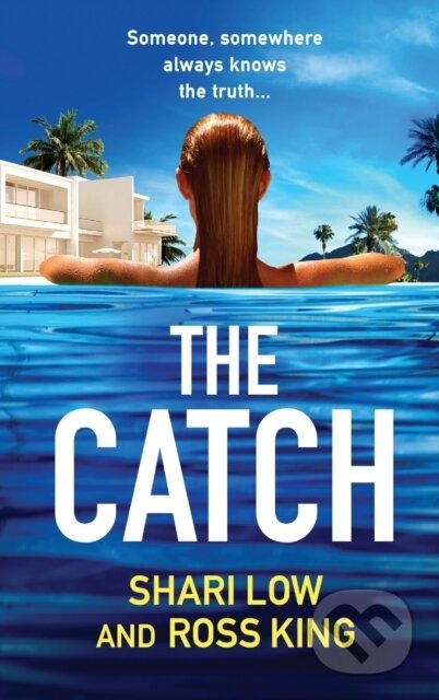 Kniha: The Catch (Ross King a Shari Low). Boldwood Books, 2023