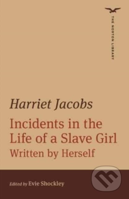 Kniha: Incidents in the Life of a Slave Girl (Harriet Jacobs a Evie Shockley). WW Norton & Co, 2025