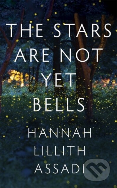 The Stars Are Not Yet Bells - Hannah Lillith Assadi - kniha z kategorie Společenská beletrie