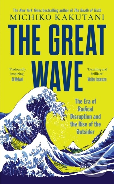 The Great Wave (The Era of Radical Disruption and the Rise of the Outsider) - kniha z kategorie Odborné a naučné