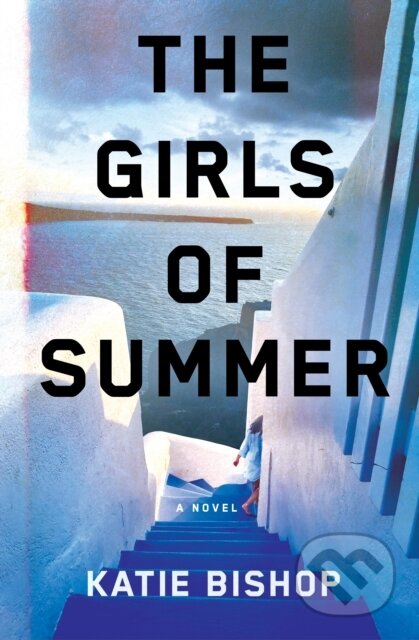 Kniha: The Girls of Summer (Katie Bishop). , 2023