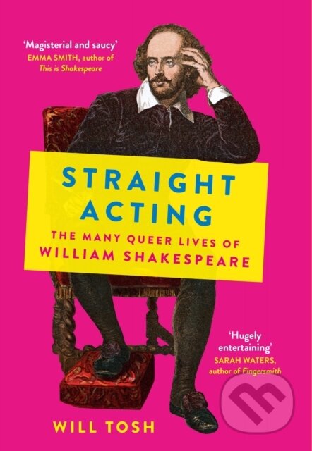 Straight Acting (The Many Queer Lives of William Shakespeare) - kniha z kategorie Umění, design a architektura