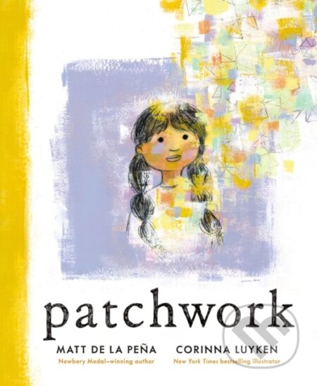 Kniha: Patchwork (Matt De La Pena). , 2022