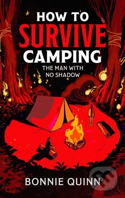 Kniha: How to Survive Camping: The Man with No Shadow (Bonnie Quinn). Simon & Schuster, 2026