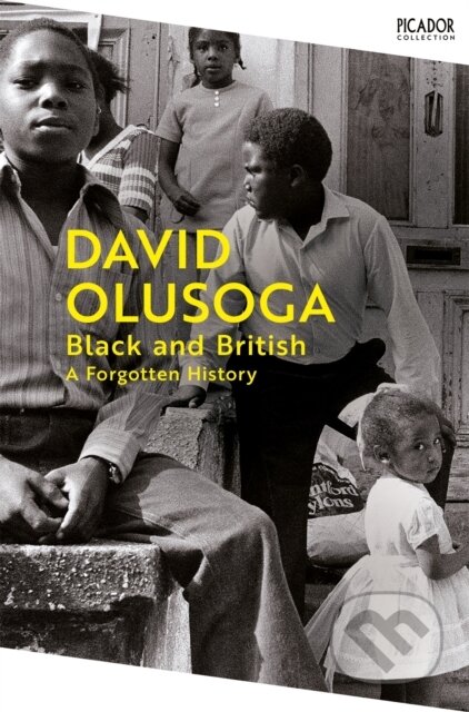 Black and British (A Forgotten History) - David Olusoga