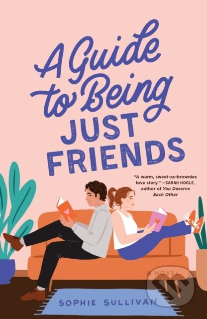 Kniha: A Guide to Being Just Friends (Sophie Sullivan). , 2023