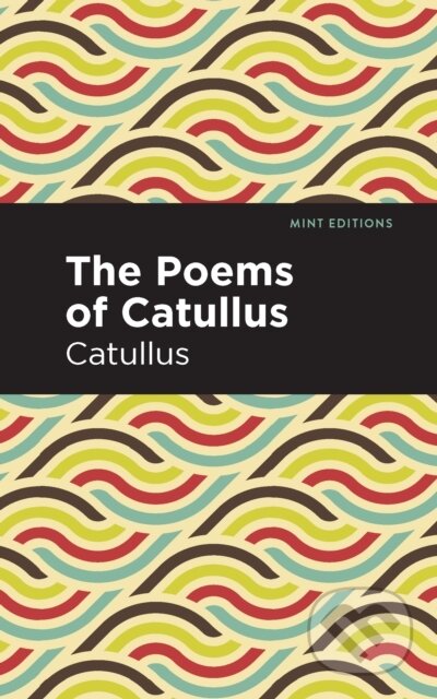 Kniha: The Poems of Catullus (Catullus). , 2021