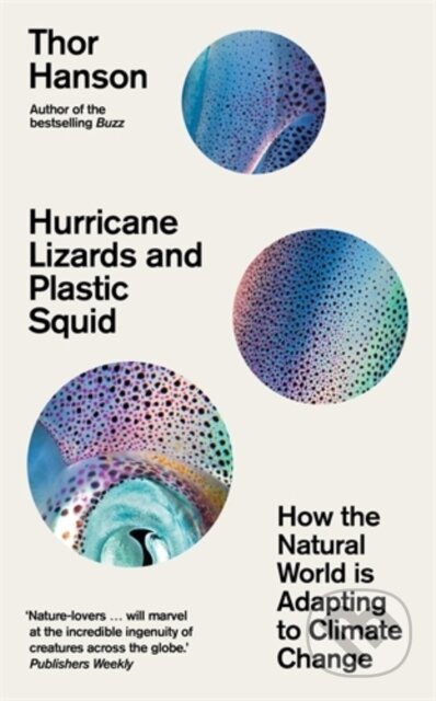 Hurricane Lizards and Plastic Squid (How the Natural World is Adapting to Climate Change)