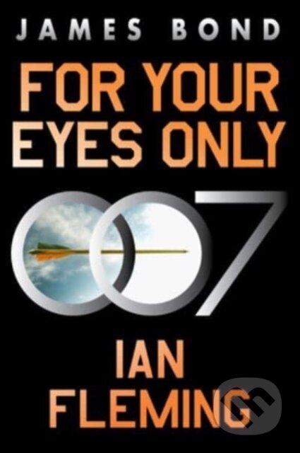 Kniha: For Your Eyes Only (Ian Fleming). , 2023