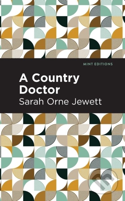 Kniha: A Country Doctor (Sarah Orne Jewett). , 2021