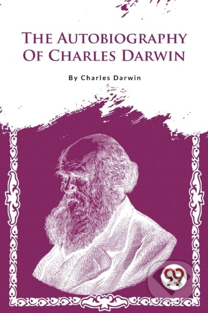 Kniha: The Autobiography of Charles Darwin (Charles Darwin). Double 9 Books LLP, 2023