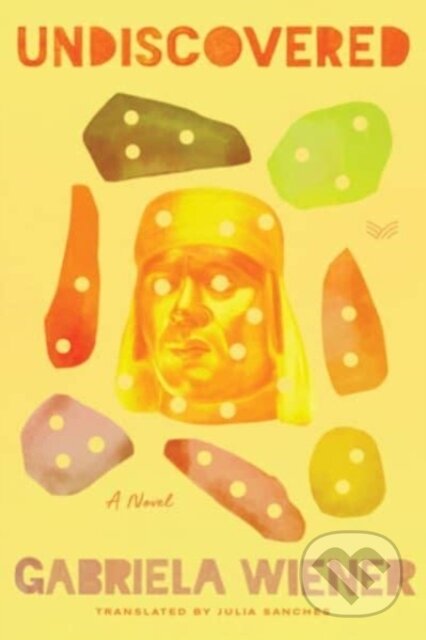 Undiscovered (A Novel) - Gabriela Wiener