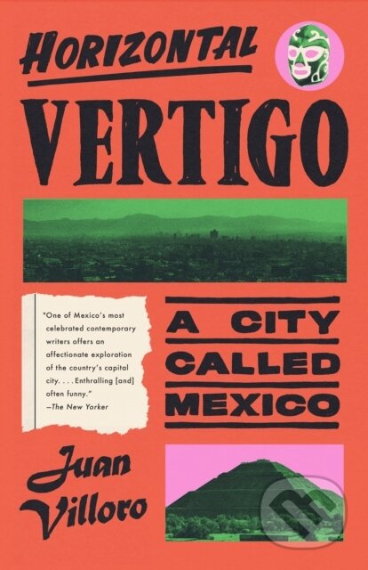 Horizontal Vertigo (A City Called Mexico) - Alfred MacAdam, Juan Villoro - kniha z kategorie Historie