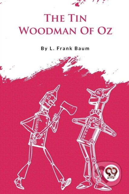 Kniha: The Tin Woodman of Oz (L. Frank Baum). Double 9 Books LLP, 2023